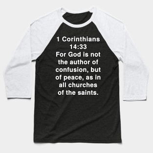 1 Corinthians 14:33   King James Version (KJV) Bible Verse Typography Baseball T-Shirt